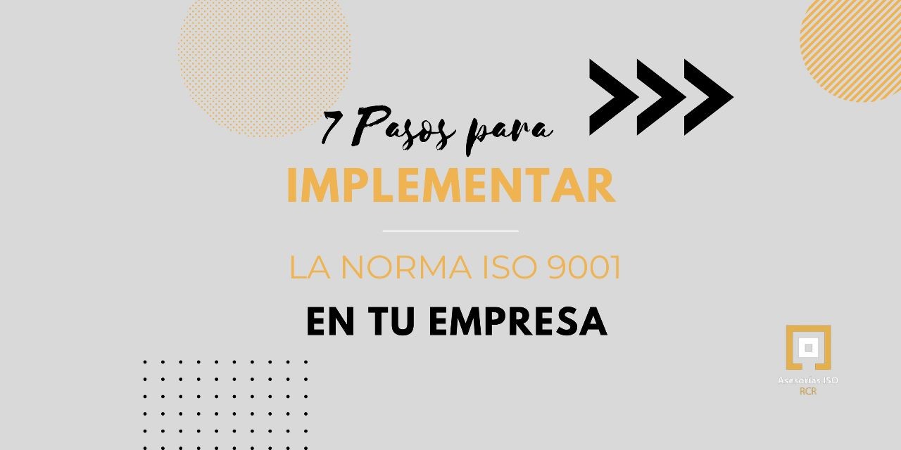 7 pasos para implementar la norma ISO 9001: 2015